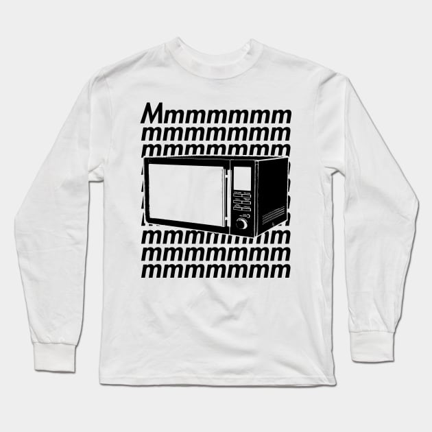 Microwaves Go Mmmmmmmh Long Sleeve T-Shirt by giovanniiiii